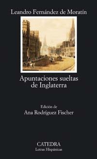 APUNTACIONES SUELTAS DE INGLATERRA | 9788437622200 | FERNÁNDEZ DE MORATÍN,LEANDRO | Libreria Geli - Librería Online de Girona - Comprar libros en catalán y castellano