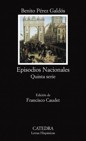 EPISODIOS NACIONALES.QUINTA SERIE | 9788437624129 | PÉREZ GALDÓS,BENITO | Libreria Geli - Librería Online de Girona - Comprar libros en catalán y castellano