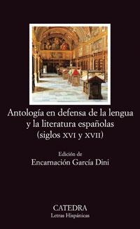 ANTOLOGÍA EN DEFENSA DE LA LENGUA Y LITERATURA ESPAÑOLAS | 9788437624204 | VARIOS | Libreria Geli - Librería Online de Girona - Comprar libros en catalán y castellano