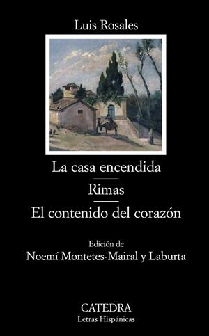 LA CASA ENCENDIDA/RIMAS/EL CONTENIDO DEL CORAZÓN | 9788437627076 | ROSALES CAMACHO,LUIS | Libreria Geli - Librería Online de Girona - Comprar libros en catalán y castellano