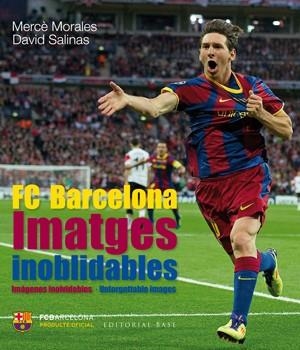 FC BARCELONA,IMATGES INOLBLIDABLES | 9788415267515 | MORALES MONTOYA,MERCÈ/SALINAS GARCÍA,DAVID | Libreria Geli - Librería Online de Girona - Comprar libros en catalán y castellano