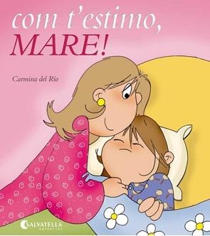 COM T'ESTIMO,MARE! | 9788484126584 | DEL RIO GALVE,CARMINA | Llibreria Geli - Llibreria Online de Girona - Comprar llibres en català i castellà