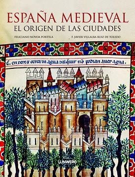 ESPAÑA MEDIEVAL,EL ORIGEN DE LAS CIUDADES | 9788497858502 | NOVOA PORTELA,FELICIANO/VILLALBA,F.JAVIER | Libreria Geli - Librería Online de Girona - Comprar libros en catalán y castellano