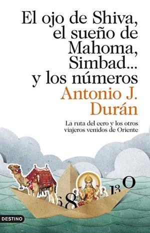 EL OJO DE SHIVA,EL SUEÑO DE MAHOMA,SIMBAD... Y LOS NÚMEROS | 9788423324040 | DURÁN,ANTONIO J. | Libreria Geli - Librería Online de Girona - Comprar libros en catalán y castellano
