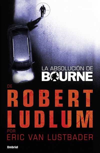 LA ABSOLUCION DE BOURNE | 9788492915118 | LUDLUM,ROBERT | Libreria Geli - Librería Online de Girona - Comprar libros en catalán y castellano