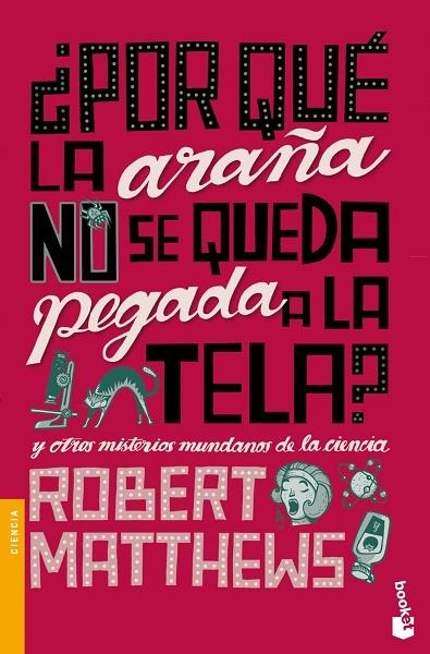 POR QUÉ LA ARAÑA NO SE QUEDA PEGADA A LA TELA?Y OTROS MISTERIOS MUNDANOS DE LA CIENCIA | 9788408004257 | MATTHEWS,ROBERT | Libreria Geli - Librería Online de Girona - Comprar libros en catalán y castellano