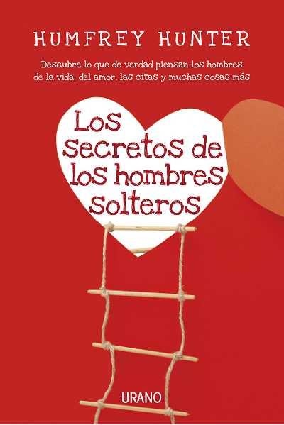 LOS SECRETOS DE LOS HOMBRES SOLTEROS | 9788479538149 | HUNTER,HUMFREY | Llibreria Geli - Llibreria Online de Girona - Comprar llibres en català i castellà