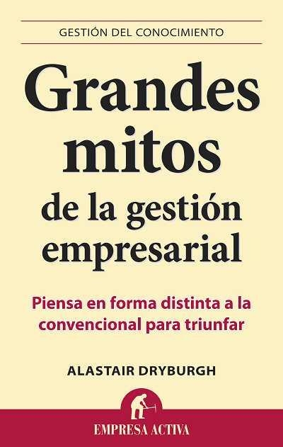 GRANDES MITOS DE LA GESTION EMPRESARIAL | 9788492452910 | DRYBURGH,ALASTAIR | Libreria Geli - Librería Online de Girona - Comprar libros en catalán y castellano