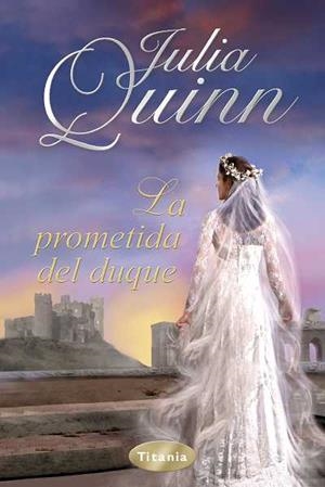 LA PROMETIDA DEL DUQUE | 9788492916238 | QUINN,JULIA | Libreria Geli - Librería Online de Girona - Comprar libros en catalán y castellano