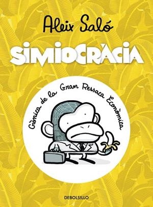 SIMIOCRÀCIA,CRONICA DE LA GRAN RESSACA ECONOMICA(CATALA) | 9788499897066 | SALO,ALEIX | Llibreria Geli - Llibreria Online de Girona - Comprar llibres en català i castellà