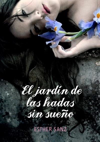 EL JARDÍN DE LAS HADAS SIN SUEÑO | 9788484419242 | SANZ,ESTHER | Libreria Geli - Librería Online de Girona - Comprar libros en catalán y castellano