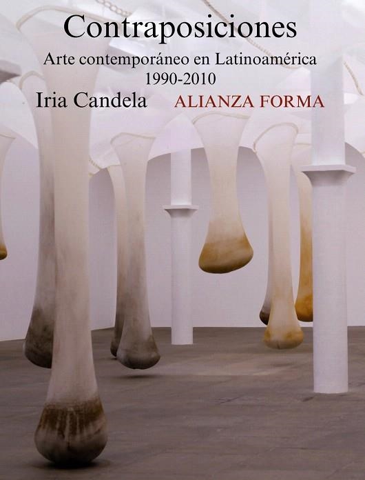 CONTRAPOSICIONES.ARTE CONTEMPORÁNEO EN LATINOAMÉRICA 1990-2010 | 9788420669601 | CANDELA,IRIA | Llibreria Geli - Llibreria Online de Girona - Comprar llibres en català i castellà