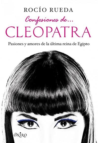 CONFESIONES DE CLEOPATRA | 9788497545990 | RUEDA,ROCIO | Libreria Geli - Librería Online de Girona - Comprar libros en catalán y castellano