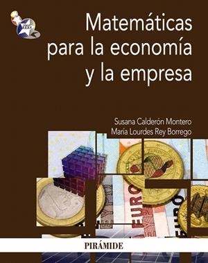 MATEMÁTICAS PARA LA ECONOMÍA Y LA EMPRESA | 9788436826333 | CALDERÓN MONTERO,SUSANA/REY BORREGO,MARÍA LOURDES | Llibreria Geli - Llibreria Online de Girona - Comprar llibres en català i castellà