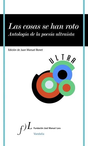 LAS COSAS SE HAN ROTO,ANTOLOGIA DE LA POESIA ULTRAISTA | 9788496824867 | Libreria Geli - Librería Online de Girona - Comprar libros en catalán y castellano
