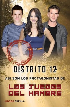 DISTRITO 12.ASÍ SON LOS PROTAGONISTAS DE LOS JUEGOS DEL HAMBRE | 9788448005191 | O'SHEA,MICK | Libreria Geli - Librería Online de Girona - Comprar libros en catalán y castellano