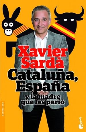 CATALUÑA,ESPAÑA Y LA MADRE QUE LAS PARIÓ | 9788408004233 | SARDÀ,XAVIER | Llibreria Geli - Llibreria Online de Girona - Comprar llibres en català i castellà