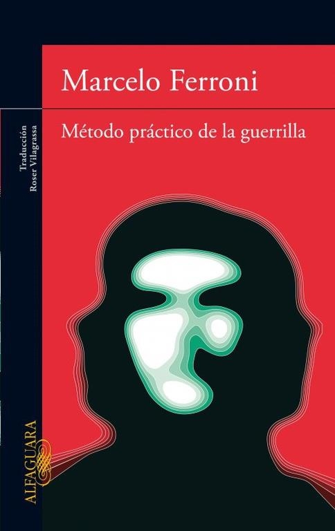 MÉTODO PRÁCTICO DE LA GUERRILLA - CHE GUEVARA A BOLÍVIA | 9788420474977 | FERRONI,MARCELO | Llibreria Geli - Llibreria Online de Girona - Comprar llibres en català i castellà