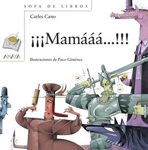 MAMÁÁÁ...!!! | 9788467828962 | CANO,CARLES/GIMÉNEZ,PACO (IL) | Libreria Geli - Librería Online de Girona - Comprar libros en catalán y castellano