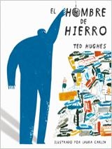 EL HOMBRE DE HIERRO (ILUSTRADO) | 9788468205861 | HUGUES,TED/CARLIN,LAURA (IL) | Libreria Geli - Librería Online de Girona - Comprar libros en catalán y castellano
