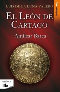 EL LEÓN DE CARTAGO (INÉDITO) | 9788498722437 | DE LA LUNA VALERO,LUIS | Libreria Geli - Librería Online de Girona - Comprar libros en catalán y castellano