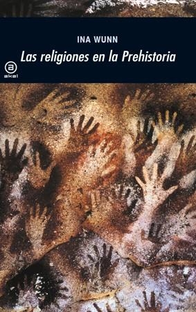 LAS RELIGIONES EN LA PREHISTORIA | 9788446027683 | WUNN,INA | Libreria Geli - Librería Online de Girona - Comprar libros en catalán y castellano