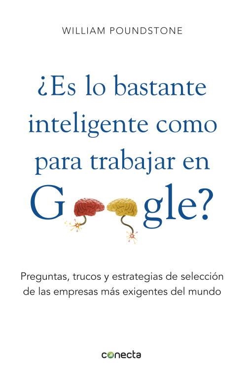 ES LO BASTANTE INTELIGENTE PARA TRABAJAR EN GOOGLE | 9788415431077 | POUNDSTONE,WILLIAM | Libreria Geli - Librería Online de Girona - Comprar libros en catalán y castellano