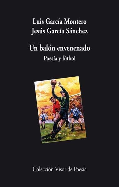 UN BALON ENVENENADO.POESIA Y FUTBOL | 9788498958003 | A.A.D.D. | Llibreria Geli - Llibreria Online de Girona - Comprar llibres en català i castellà