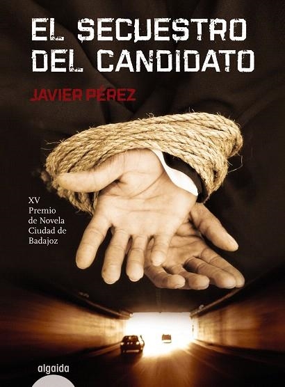EL SECUESTRO DEL CANDIDATO | 9788498777505 | PÉREZ,JAVIER | Libreria Geli - Librería Online de Girona - Comprar libros en catalán y castellano