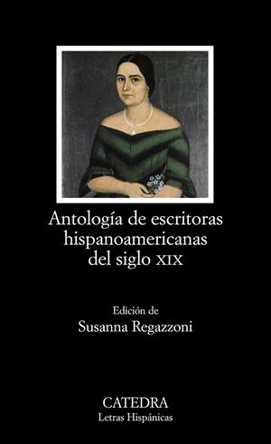ANTOLOGÍA DE ESCRITORAS HISPANOAMERICANAS DEL SIGLO XIX | 9788437629858 | Libreria Geli - Librería Online de Girona - Comprar libros en catalán y castellano