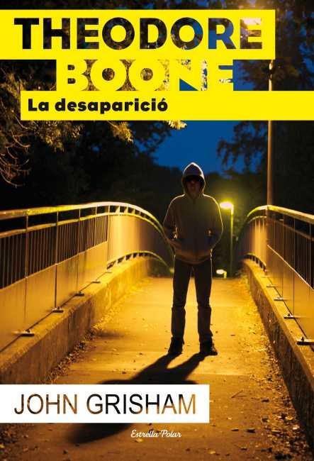 THEODORE BOONE.LA DESAPARICIÓ | 9788499328249 | GRISHAM,JOHN | Llibreria Geli - Llibreria Online de Girona - Comprar llibres en català i castellà