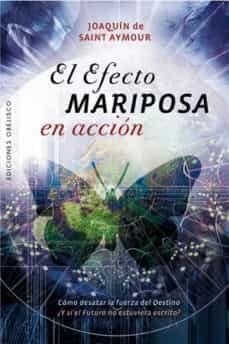 EL EFECTO MARIPOSA EN ACCIÓN | 9788497778299 | DE SAINT AYMOUR,JOAQUIN | Llibreria Geli - Llibreria Online de Girona - Comprar llibres en català i castellà