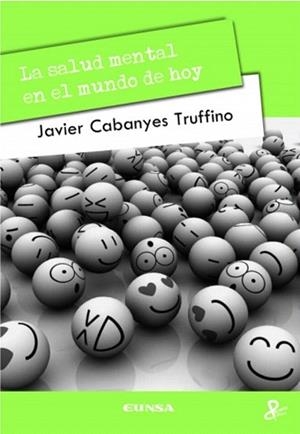 LA SALUD MENTAL EN EL MUNDO DE HOY | 9788431328511 | CABANYES TRUFFINO,JAVIER | Libreria Geli - Librería Online de Girona - Comprar libros en catalán y castellano