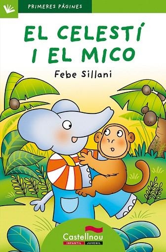 EL CELESTI I EL MICO(LLETRA DE PAL) | 9788489625617 | SILLANI,FEBE | Llibreria Geli - Llibreria Online de Girona - Comprar llibres en català i castellà