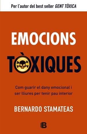 EMOCIONS TOXIQUES.COM GUARIR EL DANY EMOCIONAL I SER LLIURES PER TENIR PAU INTERIOR | 9788466651417 | STAMATEAS,BERNARDO | Libreria Geli - Librería Online de Girona - Comprar libros en catalán y castellano