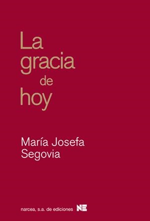 LA GRACIA DE HOY | 9788427718142 | SEGOVIA MORÓN,JOSEFA | Libreria Geli - Librería Online de Girona - Comprar libros en catalán y castellano
