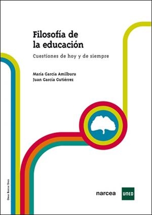 FILOSOFIA DE LA EDUCACIÓN | 9788427718197 | GARCÍA AMILBURU,MARÍA/GARCÍA GUTIÉRREZ,JUAN | Libreria Geli - Librería Online de Girona - Comprar libros en catalán y castellano