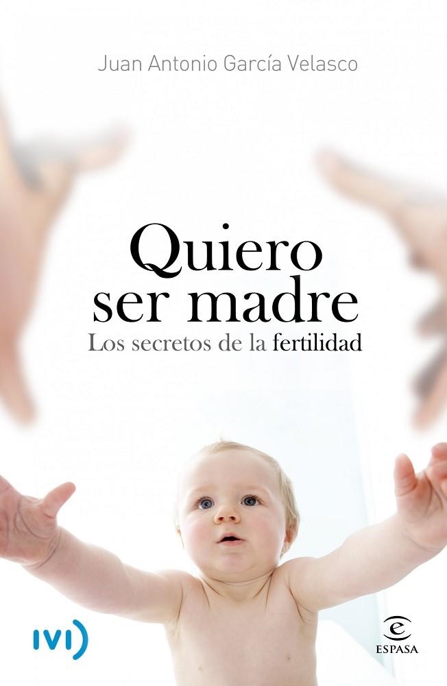 QUIERO SER MADRE | 9788467006780 | GARCÍA VELASCO,JUAN ANTONIO | Llibreria Geli - Llibreria Online de Girona - Comprar llibres en català i castellà