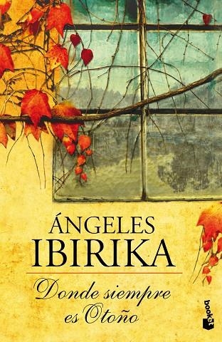 DONDE SIEMPRE ES OTOÑO | 9788408005094 | IBIRIKA,ANGELES | Libreria Geli - Librería Online de Girona - Comprar libros en catalán y castellano