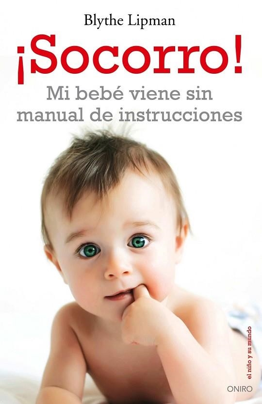 SOCORRO! MI BEBÉ VIENE SIN MANUAL DE INSTRUCCIONES | 9788497546041 | LIPMAN,BLYTHE | Libreria Geli - Librería Online de Girona - Comprar libros en catalán y castellano