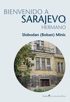 BIENVENIDO A SARAJEVO,HERMANO | 9788498884340 | MINIC,SLODOBAN | Llibreria Geli - Llibreria Online de Girona - Comprar llibres en català i castellà