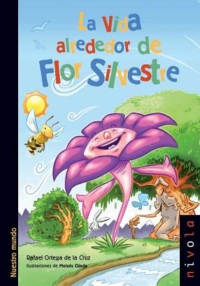 LA VIDA ALREDEDOR DE FLOR SILVESTRE | 9788492493890 | ORTEGA DE LA CRUZ,RAFAEL | Libreria Geli - Librería Online de Girona - Comprar libros en catalán y castellano