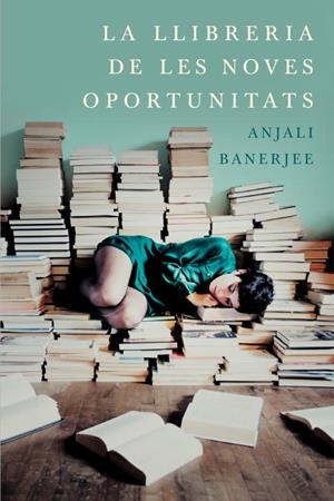 LA LLIBRERIA DE LES NOVES OPORTUNITATS | 9788401388118 | BANERJEE,ANJALI | Libreria Geli - Librería Online de Girona - Comprar libros en catalán y castellano