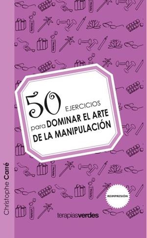 50 EJERCICIOS PARA DOMINAR EL ARTE DE LA MANIPULACION | 9788492716999 | CARRE,CRISTOPHE | Libreria Geli - Librería Online de Girona - Comprar libros en catalán y castellano