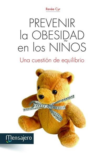PREVENIR LA OBESIDAD EN LOS NIÑOS | 9788427132153 | CYR,RENÉE | Llibreria Geli - Llibreria Online de Girona - Comprar llibres en català i castellà