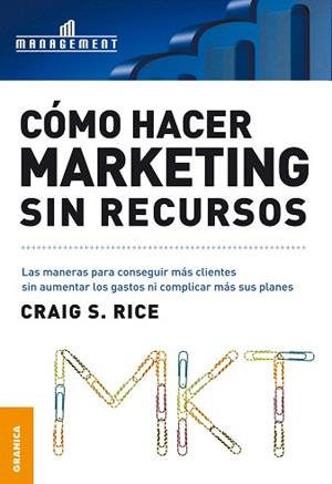 COMO HACER MARKETING SIN RECURSOS | 9789506414856 | RICE,CRAIG S. | Llibreria Geli - Llibreria Online de Girona - Comprar llibres en català i castellà