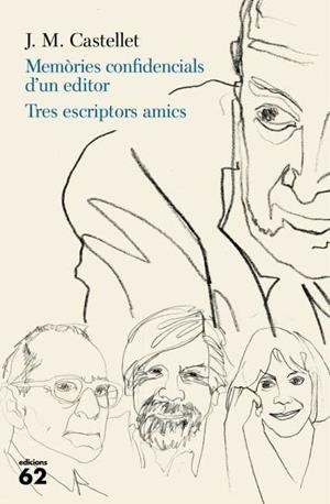 MEMÒRIES CONFIDENCIALS D'UN EDITOR TRES ESCRIPTORS AMICS | 9788429769388 | CASTELLET,J M | Llibreria Geli - Llibreria Online de Girona - Comprar llibres en català i castellà