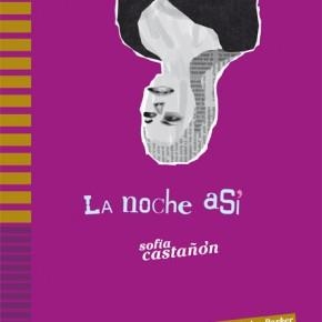 LA NOCHE ASI | 9788493927035 | CASTAÑON,SOFIA | Libreria Geli - Librería Online de Girona - Comprar libros en catalán y castellano