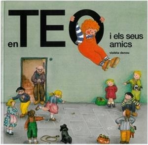 EN TEO I ELS SEUS AMICS | 9788499322254 | DENOU,VIOLETA | Libreria Geli - Librería Online de Girona - Comprar libros en catalán y castellano