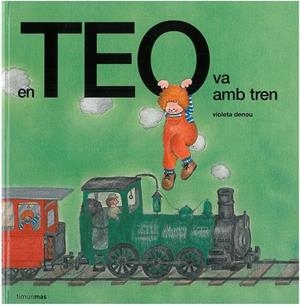 EN TEO VA AMB TREN | 9788499328270 | DENOU,VIOLETA | Libreria Geli - Librería Online de Girona - Comprar libros en catalán y castellano